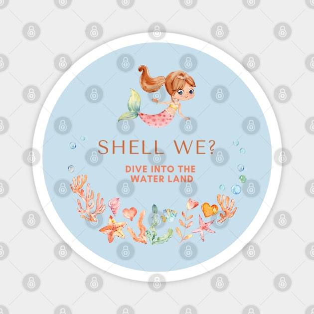 Shell we? Dive into the Water land - mermaid Magnet by Mission Bear